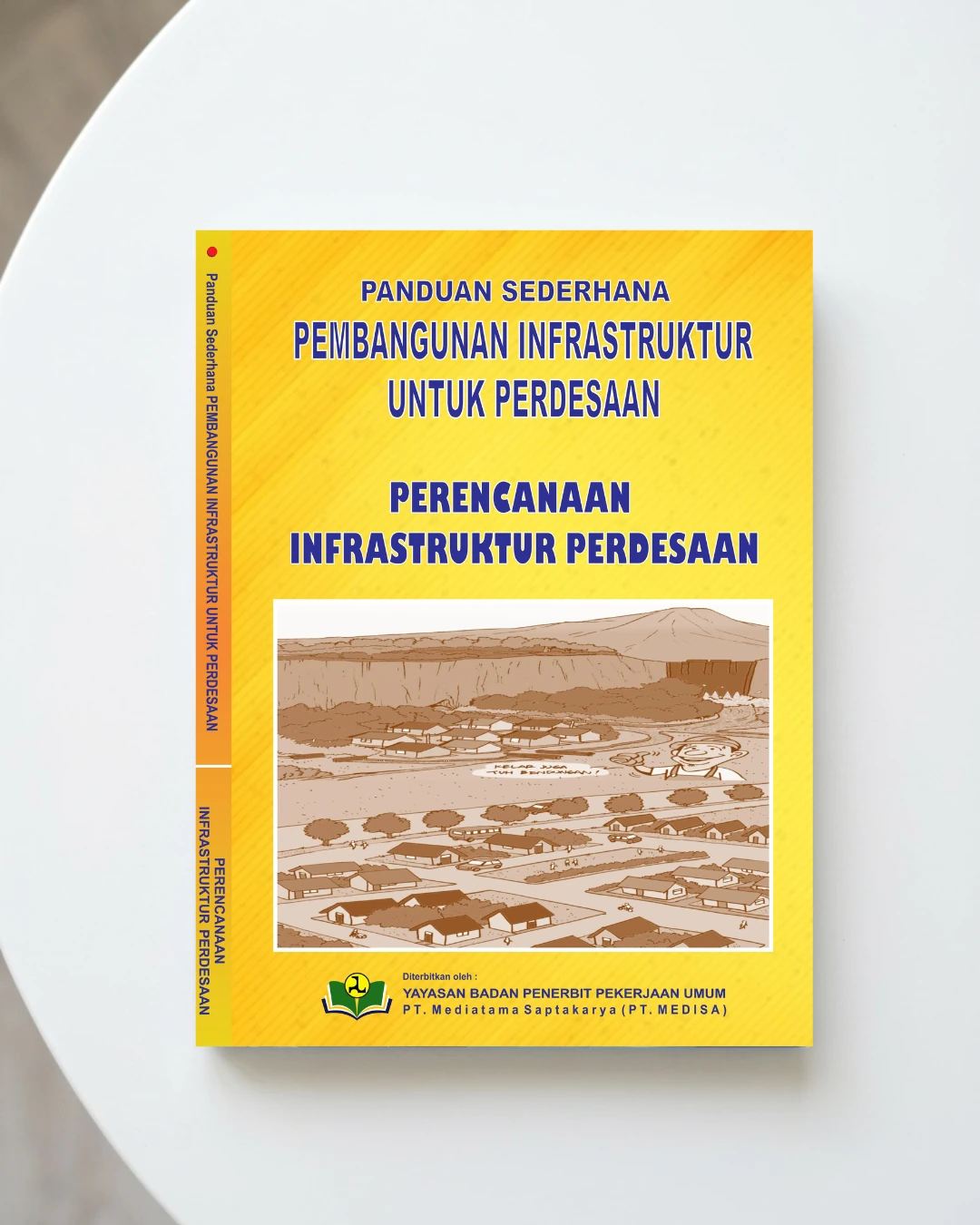 Panduan sederhana pembangunan infrastruktur untuk perdesaan : perencanaan infrastruktur perdesaan