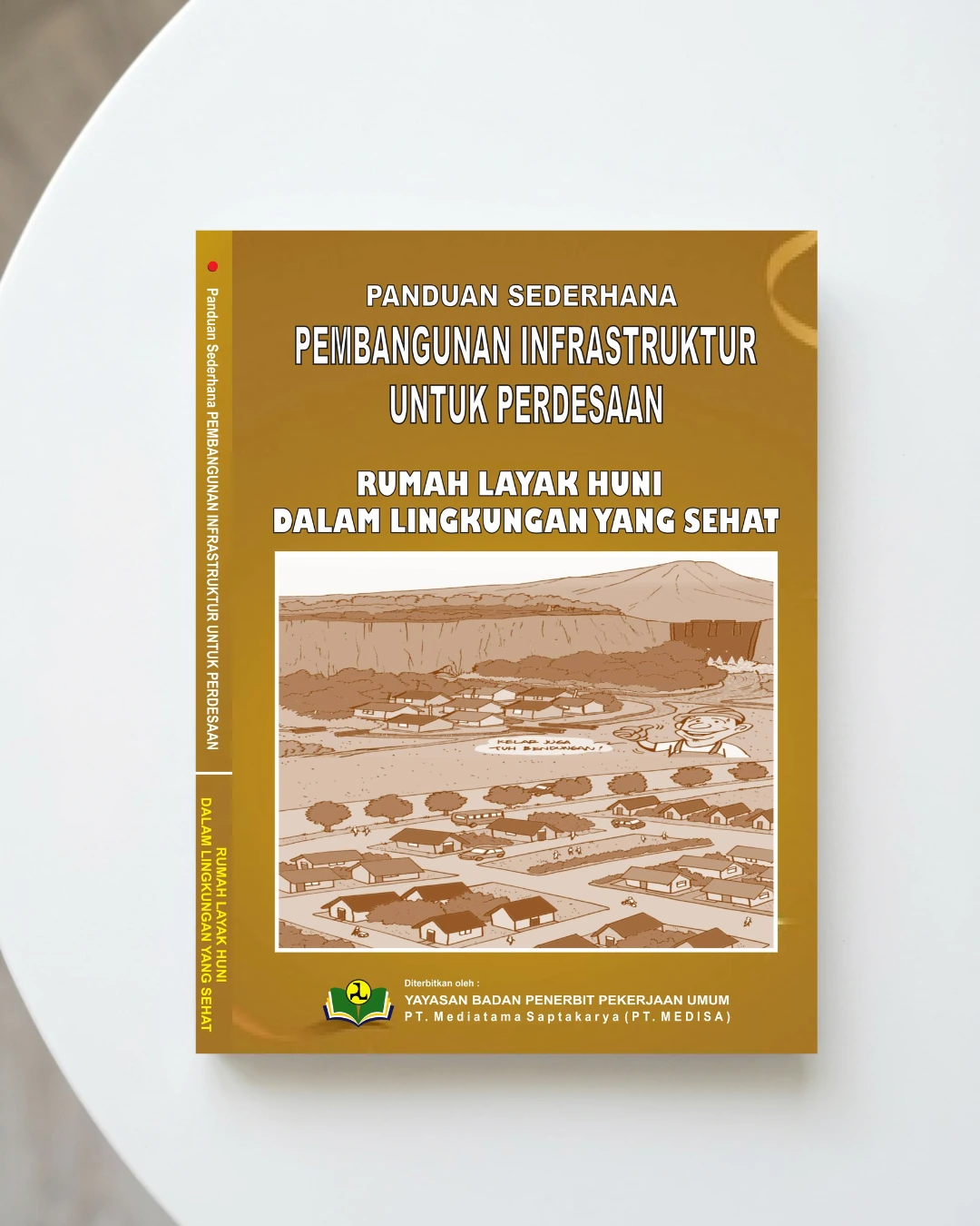 Panduan Sederhana Pembangunan sederhana pembangunan infrastruktur untuk perdesaan : rumah layak huni
