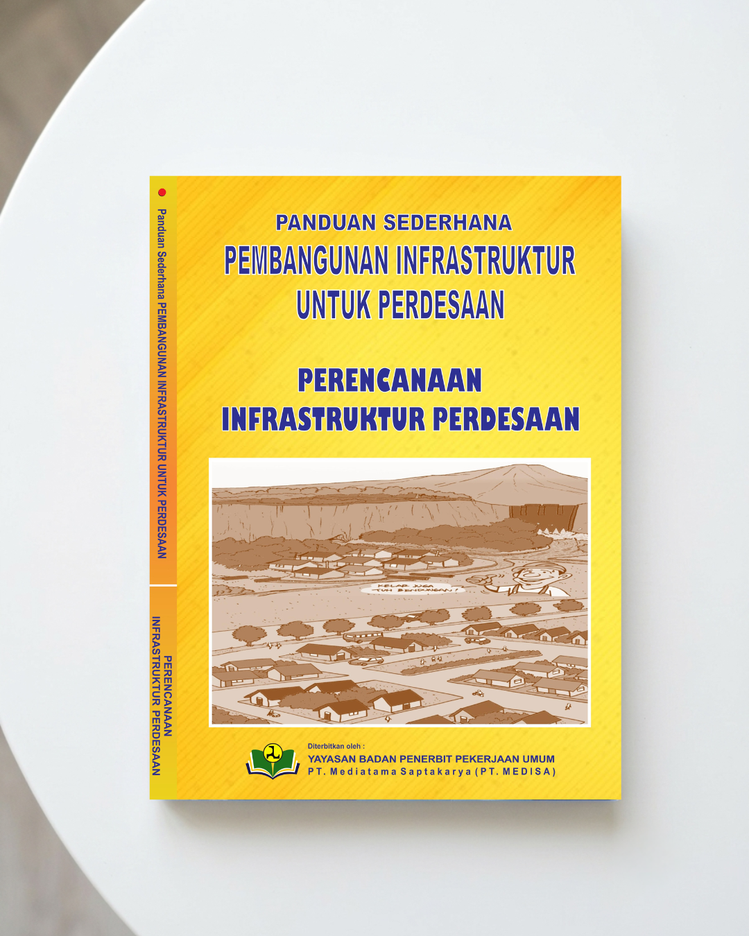 Panduan sederhana pembangunan infrastruktur untuk perdesaan : perencanaan infrastruktur perdesaan