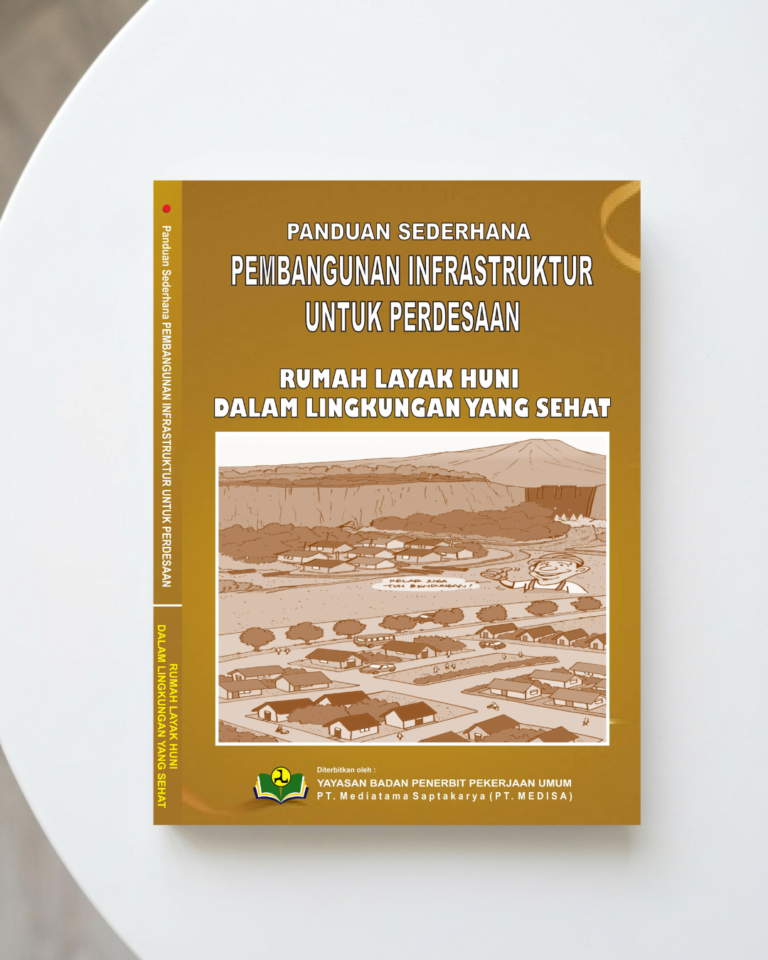 Panduan Sederhana Pembangunan sederhana pembangunan infrastruktur untuk perdesaan : rumah layak huni
