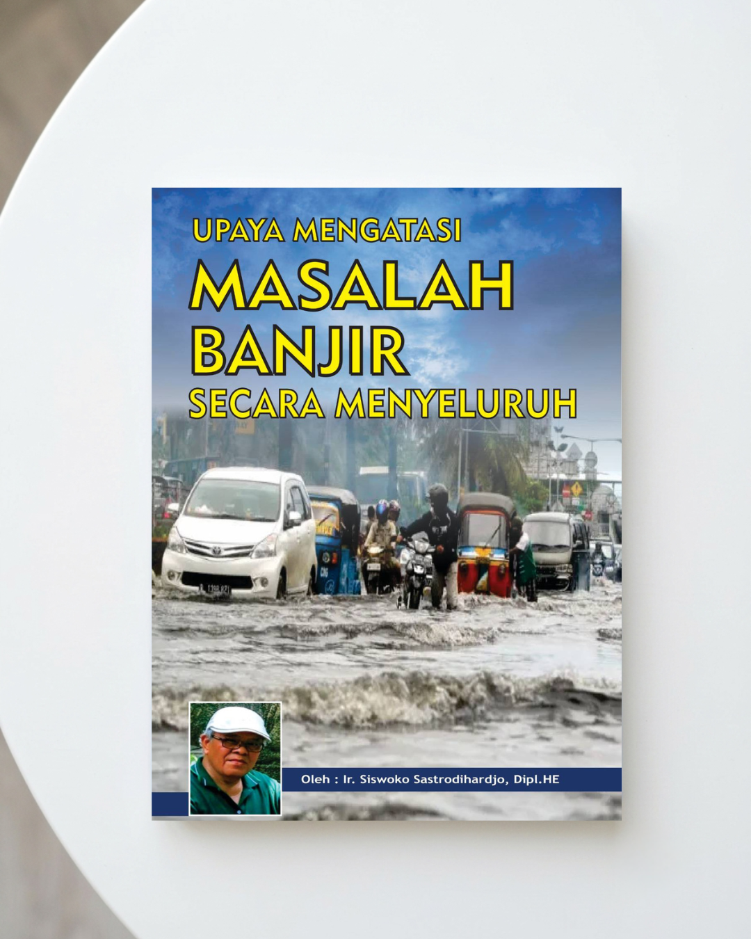 Upaya Mengatasi Masalah Banjir Secara Menyeluruh