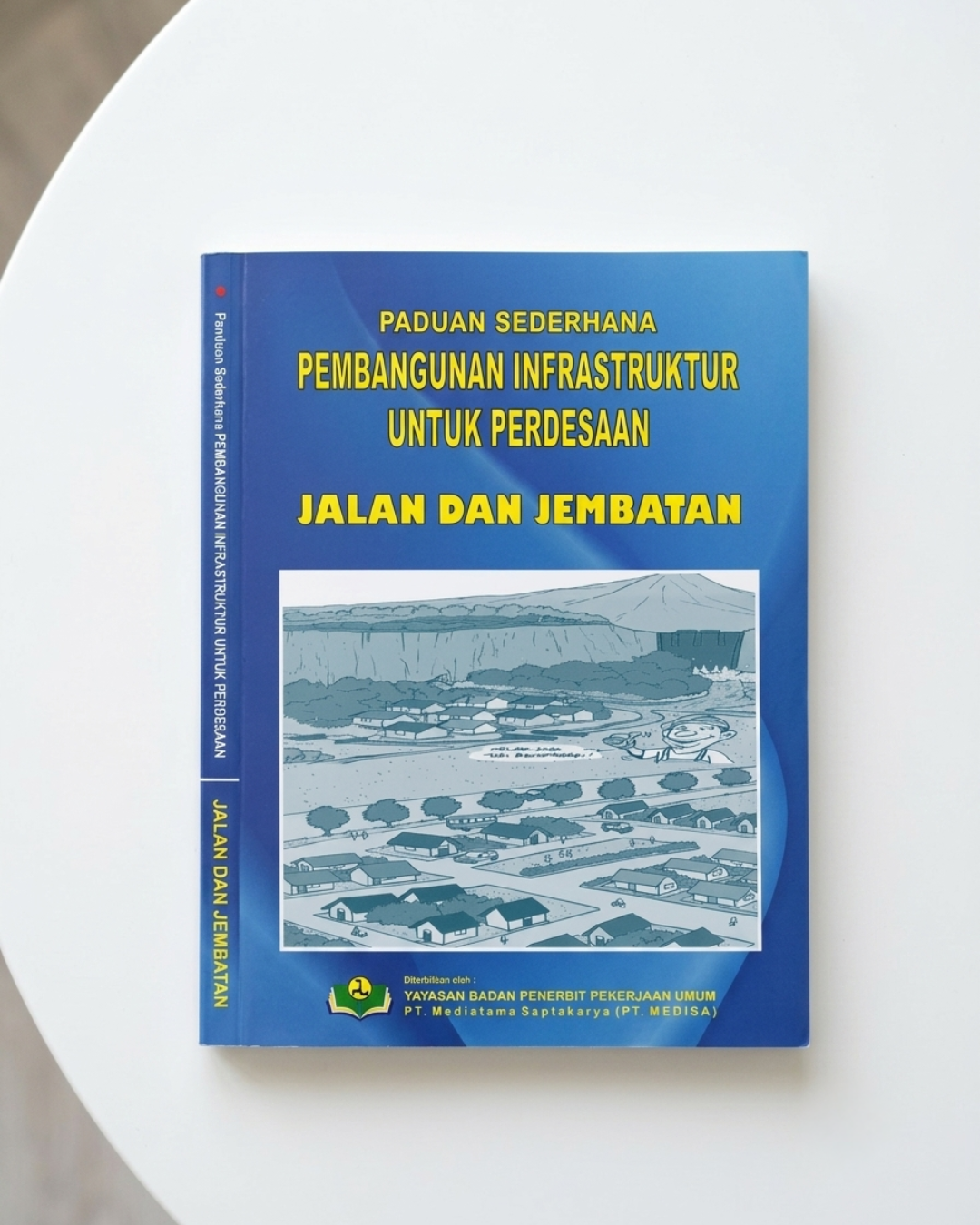 Panduan sederhana pembangunan infrastruktur untuk perdesaan : jalan dan jembatan