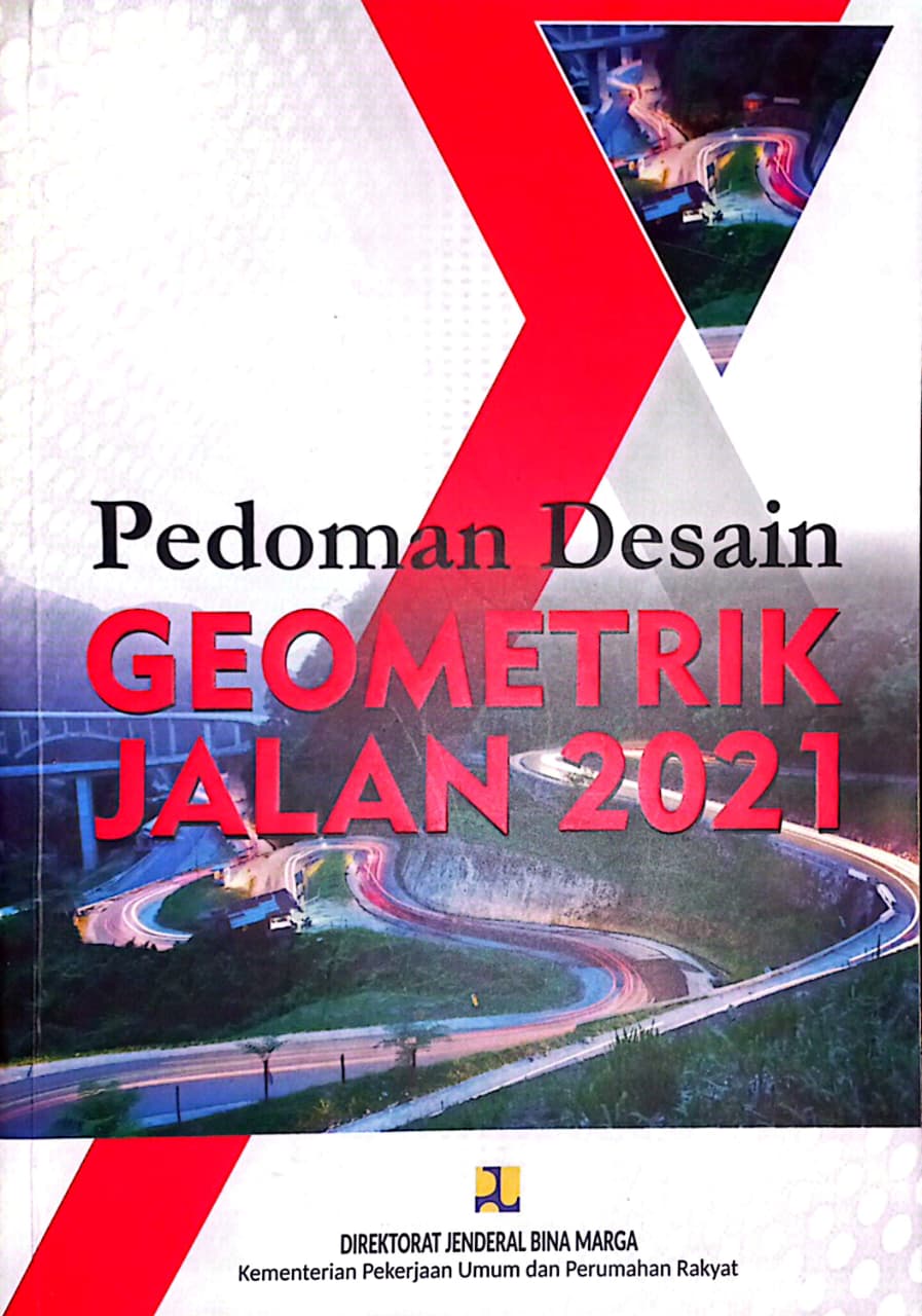 Pedoman Desain GEOMETRIK JALAN 2021 (Cetakan ke-2)