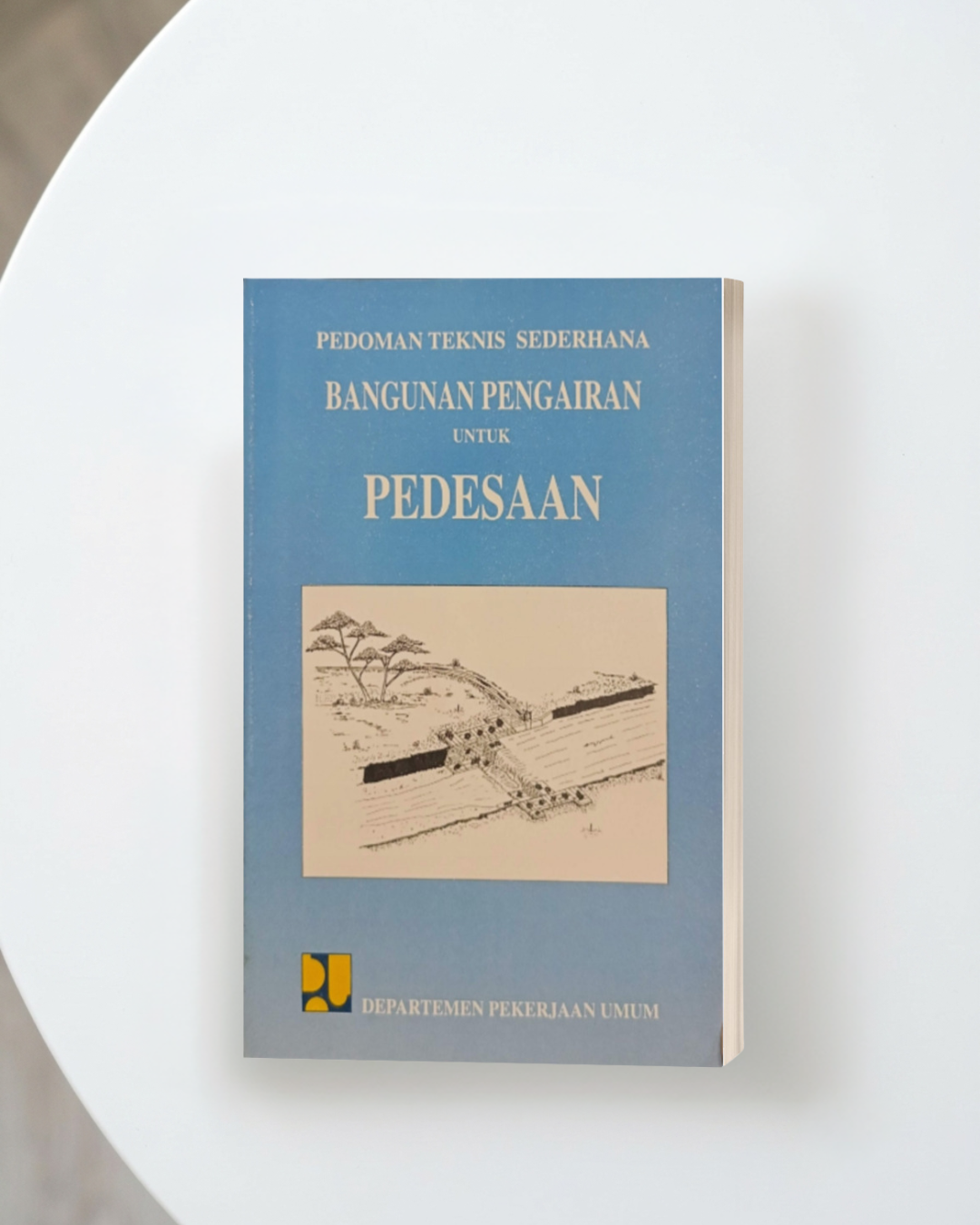 Pedoman Teknis Sederhana Bangunan Pengairan Untuk Pedesaan